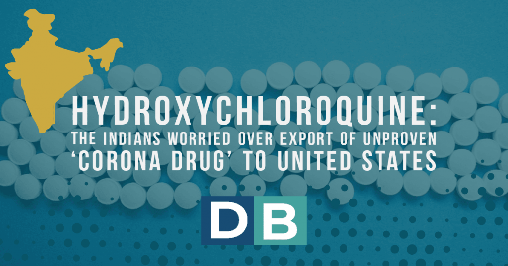 Hydroxychloroquine: The Indians worried over export of unproven 'corona drug' to United States
